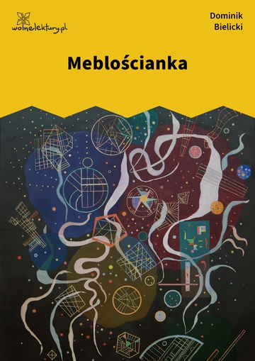 Dominik Bielicki, Gruba tańczy, Meblościanka