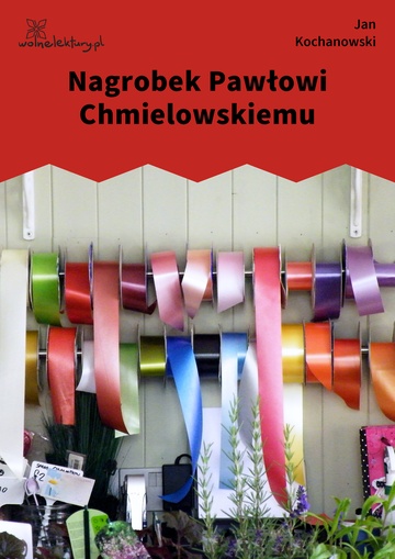 Jan Kochanowski, Fraszki, Księgi wtóre, Nagrobek Pawłowi Chmielowskiemu