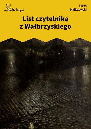 Karol Maliszewski, Zdania na wypadek, II. Liryka lokalna , List czytelnika z Wałbrzyskiego