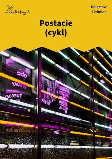 Bolesław Leśmian, Napój cienisty, Postacie (cykl)