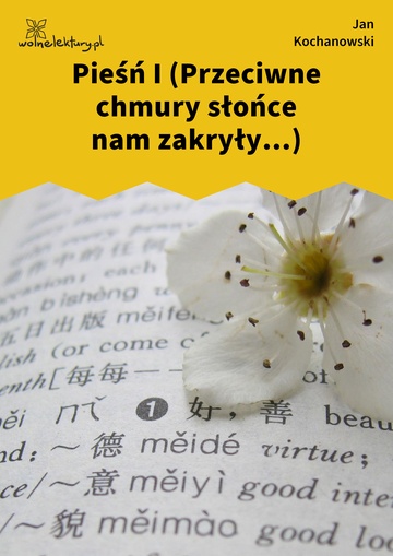 Jan Kochanowski, Pieśni, Księgi wtóre, Pieśń I (Przeciwne chmury słońce nam zakryły...)