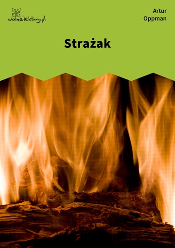 Artur Oppman, Szopka. Wiersze Or-Ota, Strażak